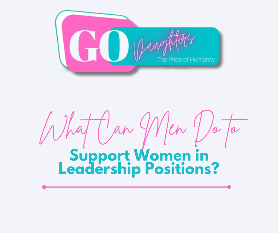 What Can Men Do to Support Women in Leadership Positions?