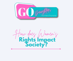 How does Women's Rights Impact Society?