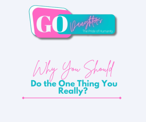 Why You Should Do the One Thing You Really?