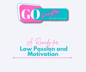 A Remedy for Low Passion and Motivation