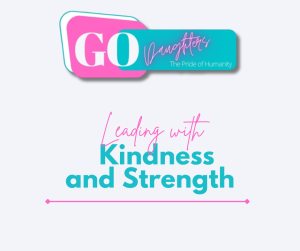 Leading with Kindness and Strength