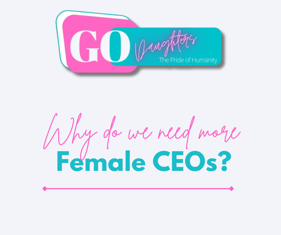 Why do we need more Female CEOs?