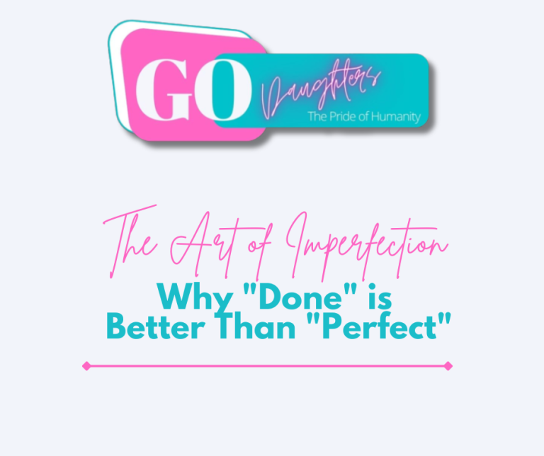 The Art of Imperfection: Why "Done" is Better Than "Perfect"