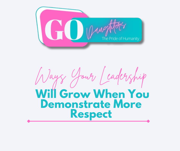 Ways Your Leadership Will Grow When You Demonstrate More Respect