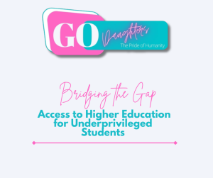 Bridging the Gap: Access to Higher Education for Underprivileged Students