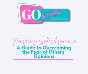 Mastering Self-Assurance: A Guide to Overcoming the Fear of Others' Opinions