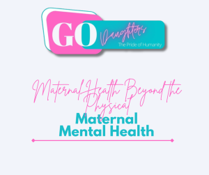 Maternal Mental Health: Breaking the Silence