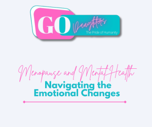 Menopause and Mental Health: Navigating the Emotional Changes