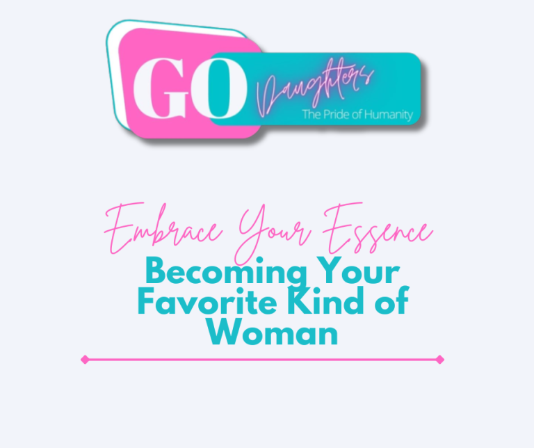 Embrace Your Essence: Becoming Your Favorite Kind of Woman