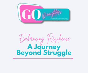 Embracing Resilience: A Journey Beyond Struggle