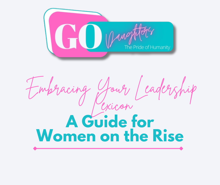 Embracing Your Leadership Lexicon A Guide for Women on the Rise