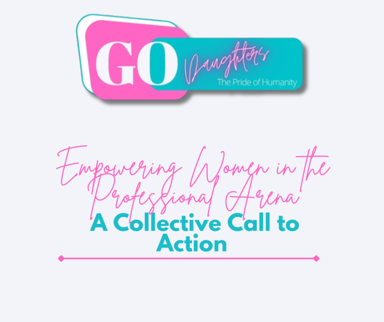 Empowering Women in the Professional Arena: A Collective Call to Action