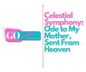 Celestial Symphony: Ode to My Mother, Sent From Heaven