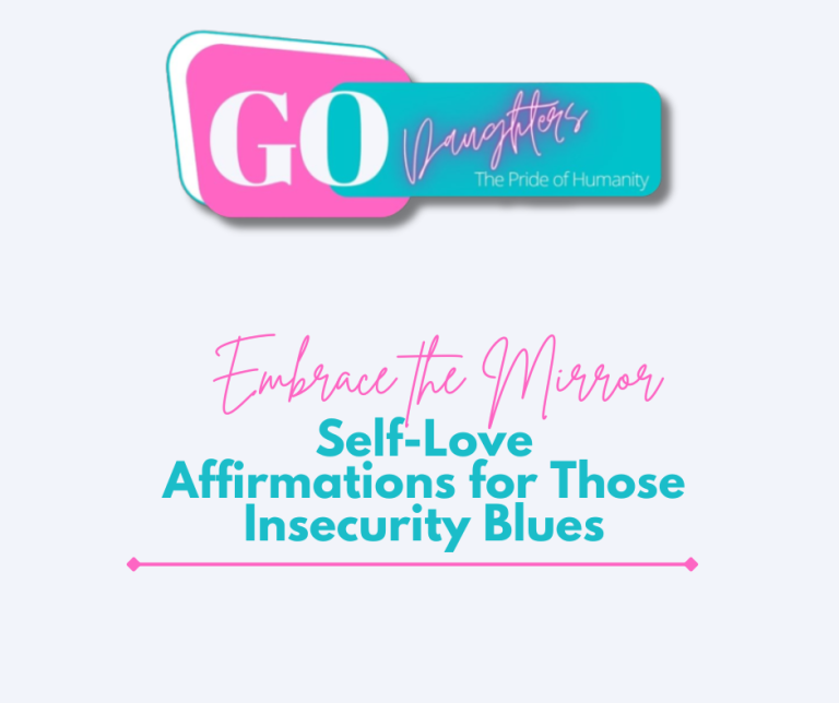 Embrace the Mirror: Self-Love Affirmations for Those Insecurity Blues