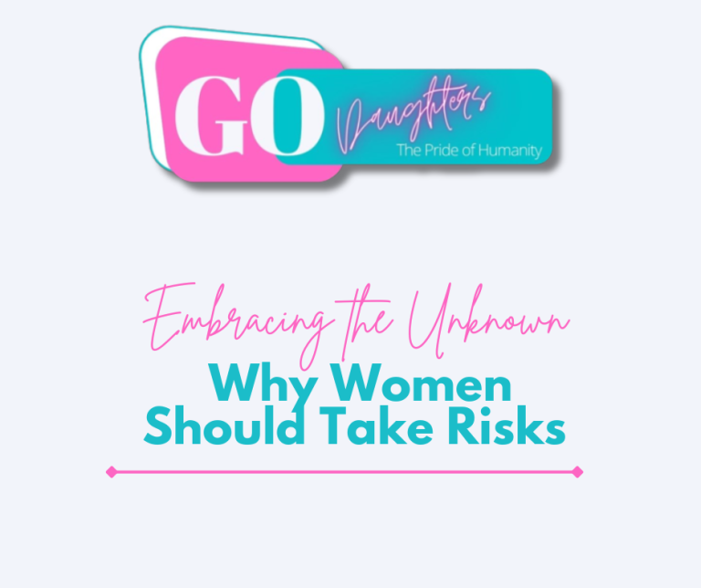 Embracing the Unknown: Why Women Should Take Risks