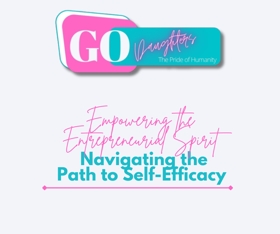 Empowering the Entrepreneurial Spirit Navigating the Path to Self-Efficacy