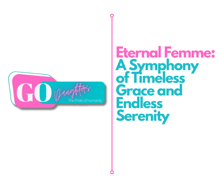 Eternal Femme: A Symphony of Timeless Grace and Endless Serenity