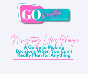 Navigating Life's Maze: A Guide to Making Decisions When You Can't Really Plan for Anything