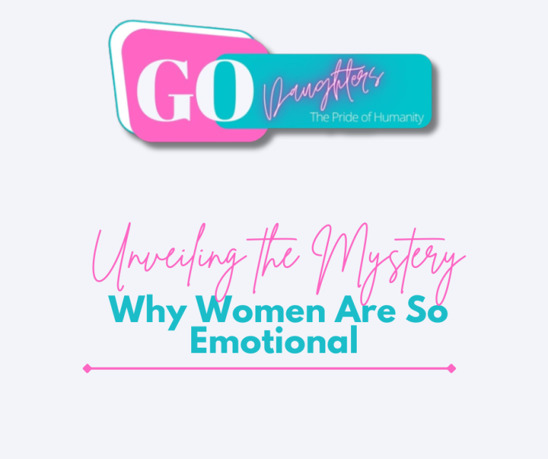 Unveiling the Mystery: Why Women Are So Emotional