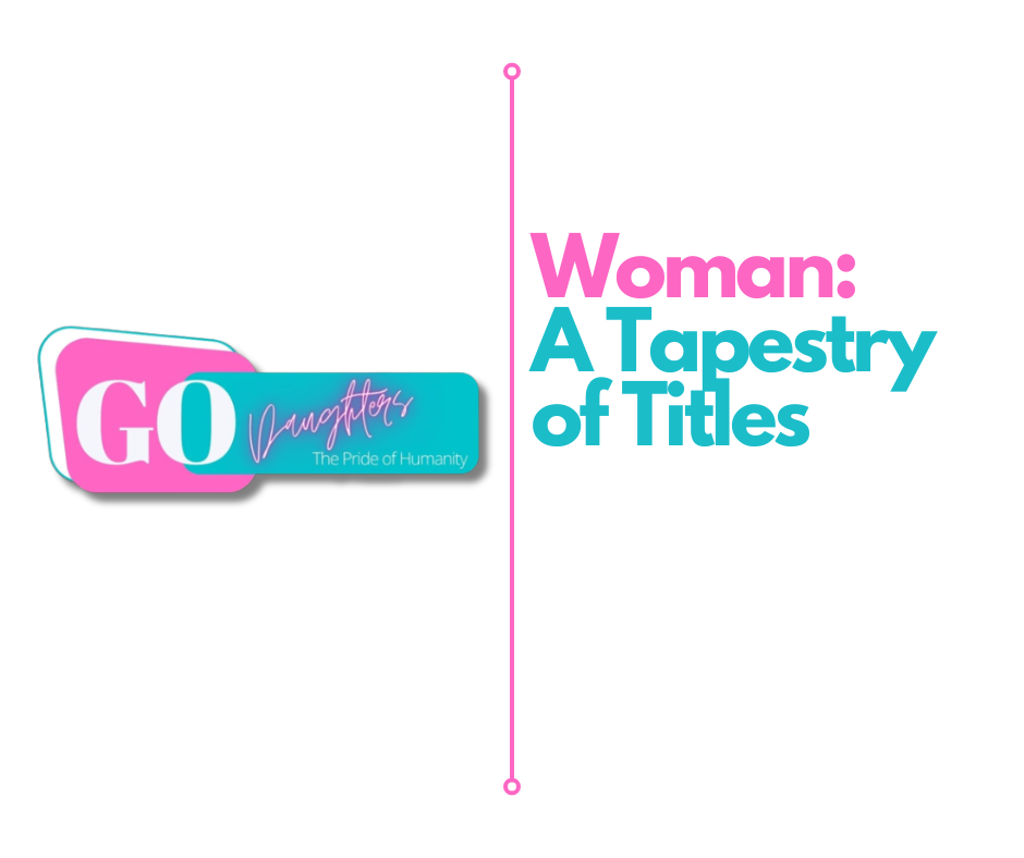 Woman, a Tapestry of Titles