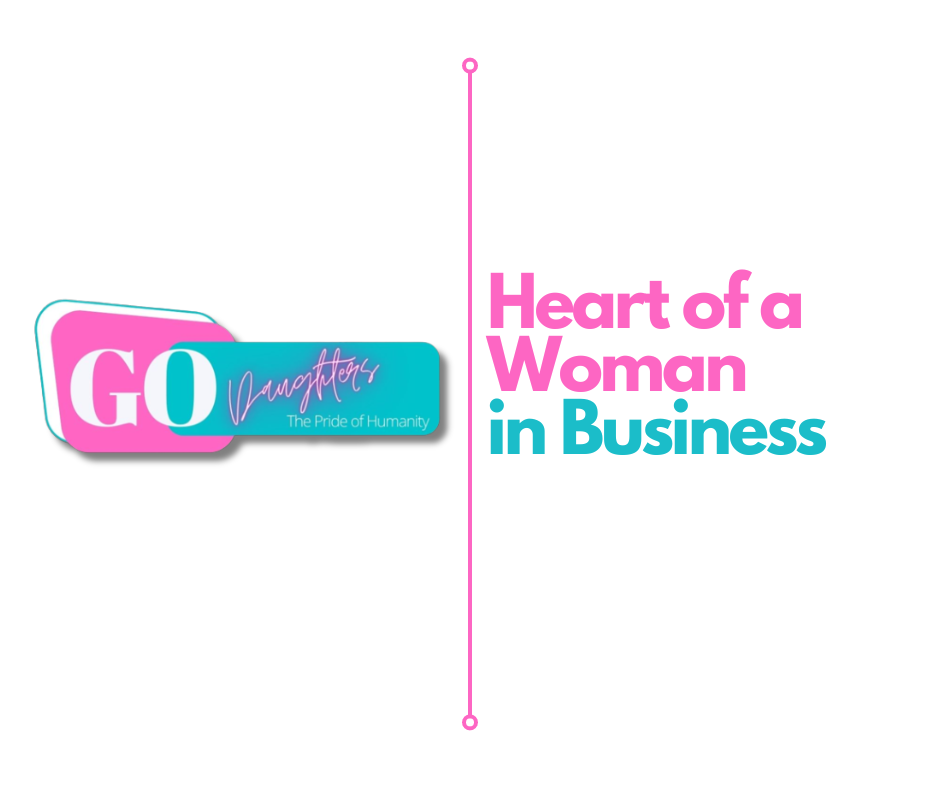 Heart of a Woman in Business