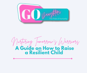 Nurturing Tomorrow's Warriors: A Guide on How to Raise a Resilient Child