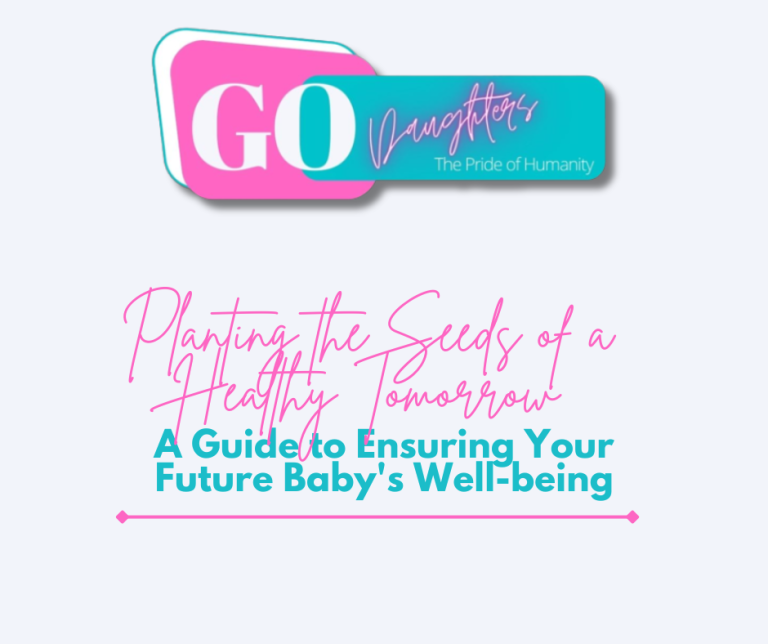 Planting the Seeds of a Healthy Tomorrow: A Guide to Ensuring Your Future Baby's Well-being