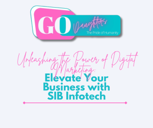 Unleashing the Power of Digital Marketing: Elevate Your Business with SIB Infotech